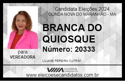 Candidato BRANCA DO QUIOSQUE 2024 - OLINDA NOVA DO MARANHÃO - Eleições