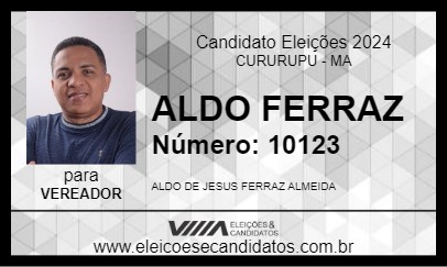 Candidato ALDO FERRAZ 2024 - CURURUPU - Eleições