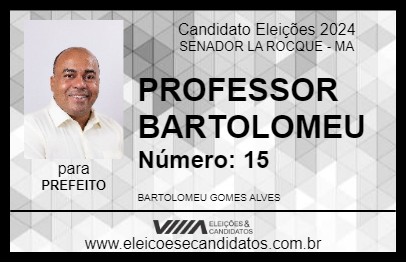 Candidato PROFESSOR BARTOLOMEU 2024 - SENADOR LA ROCQUE - Eleições