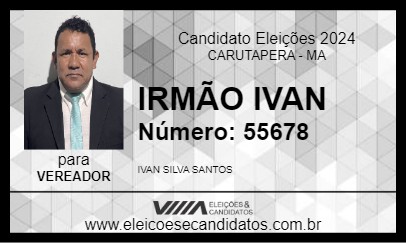 Candidato IRMÃO IVAN  2024 - CARUTAPERA - Eleições