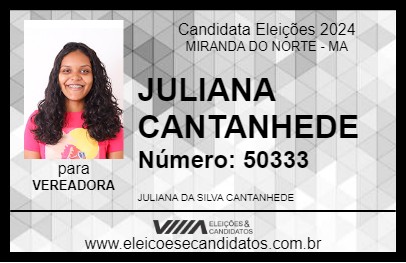 Candidato JULIANA CANTANHEDE 2024 - MIRANDA DO NORTE - Eleições