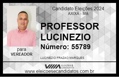 Candidato PROFESSOR LUCINEZIO 2024 - AXIXÁ - Eleições