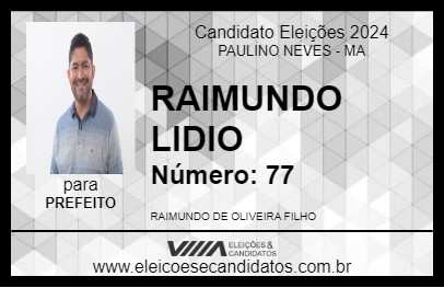 Candidato RAIMUNDO LIDIO 2024 - PAULINO NEVES - Eleições