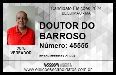 Candidato DOUTOR DO BARROSO 2024 - BEQUIMÃO - Eleições