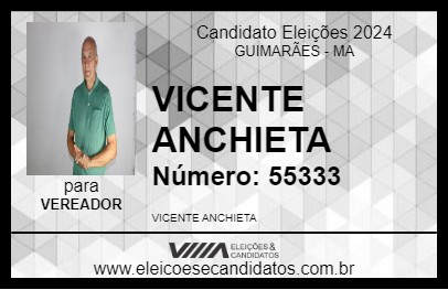 Candidato VICENTE ANCHIETA 2024 - GUIMARÃES - Eleições