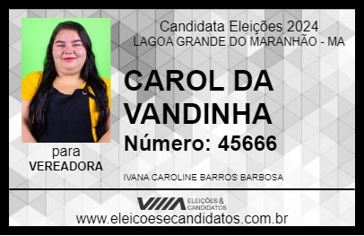 Candidato CAROL DA VANDINHA 2024 - LAGOA GRANDE DO MARANHÃO - Eleições