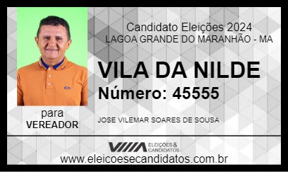 Candidato VILA DA NILDE 2024 - LAGOA GRANDE DO MARANHÃO - Eleições