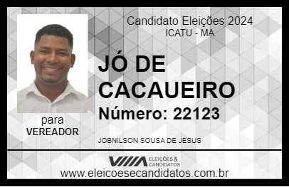 Candidato JÓ DE CACAUEIRO 2024 - ICATU - Eleições