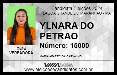 Candidato YLNARA DO PETRAO 2024 - LAGOA GRANDE DO MARANHÃO - Eleições