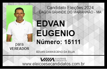 Candidato EDVAN EUGENIO 2024 - LAGOA GRANDE DO MARANHÃO - Eleições