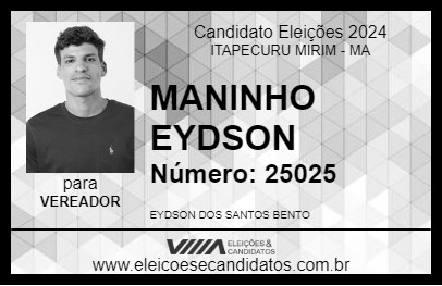 Candidato MANINHO EYDSON 2024 - ITAPECURU MIRIM - Eleições