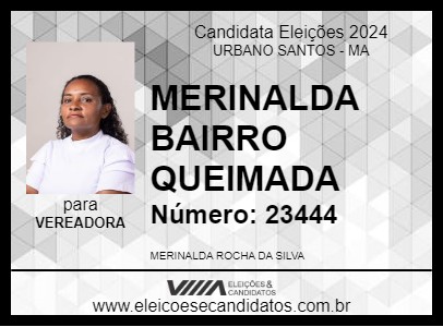 Candidato MERINALDA BAIRRO QUEIMADA 2024 - URBANO SANTOS - Eleições