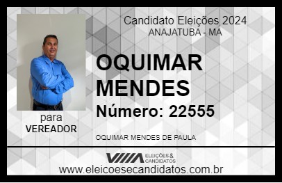 Candidato OQUIMAR MENDES 2024 - ANAJATUBA - Eleições