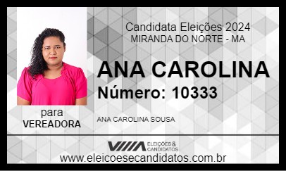 Candidato ANA CAROLINA  2024 - MIRANDA DO NORTE - Eleições