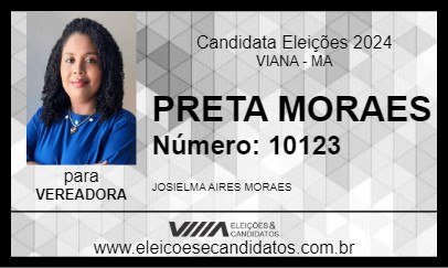 Candidato PRETA MORAES 2024 - VIANA - Eleições