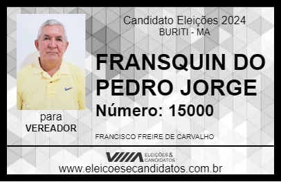 Candidato FRANSQUIN DO PEDRO JORGE 2024 - BURITI - Eleições