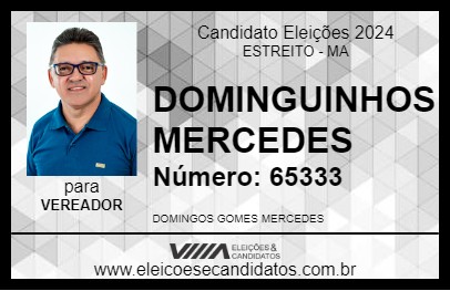 Candidato DOMINGUINHOS MERCEDES 2024 - ESTREITO - Eleições