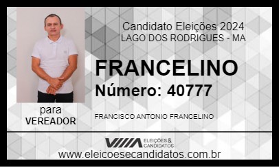 Candidato FRANCELINO 2024 - LAGO DOS RODRIGUES - Eleições