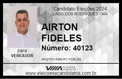 Candidato AIRTON FIDELES 2024 - LAGO DOS RODRIGUES - Eleições