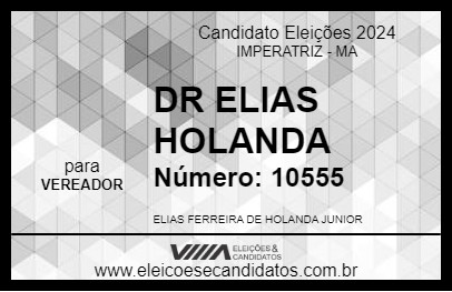 Candidato DR ELIAS HOLANDA 2024 - IMPERATRIZ - Eleições