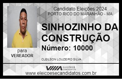 Candidato SINHOZINHO DA CONSTRUÇÃO 2024 - PORTO RICO DO MARANHÃO - Eleições