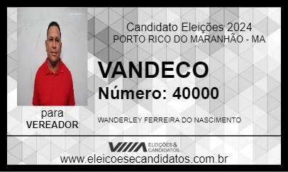 Candidato VANDECO 2024 - PORTO RICO DO MARANHÃO - Eleições