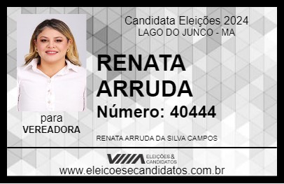 Candidato RENATA ARRUDA 2024 - LAGO DO JUNCO - Eleições