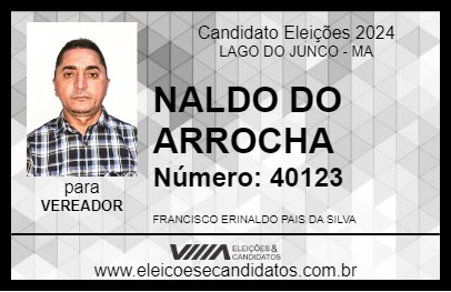 Candidato NALDO DO ARROCHA 2024 - LAGO DO JUNCO - Eleições