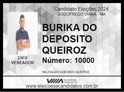 Candidato BURIKA DO DEPOSITO QUEIROZ 2024 - GODOFREDO VIANA - Eleições