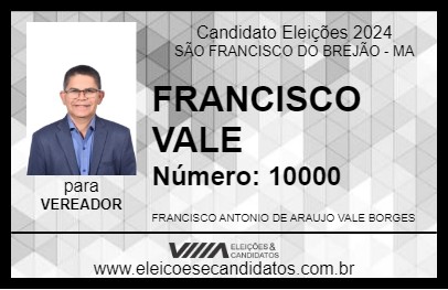 Candidato FRANCISCO VALE 2024 - SÃO FRANCISCO DO BREJÃO - Eleições