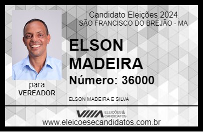 Candidato ELSON MADEIRA 2024 - SÃO FRANCISCO DO BREJÃO - Eleições