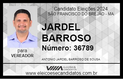 Candidato JARDEL BARROSO 2024 - SÃO FRANCISCO DO BREJÃO - Eleições