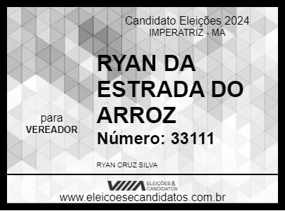 Candidato RYAN DA ESTRADA DO ARROZ 2024 - IMPERATRIZ - Eleições