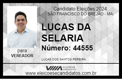 Candidato LUCAS DA SELARIA 2024 - SÃO FRANCISCO DO BREJÃO - Eleições