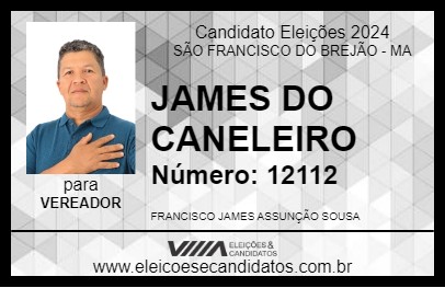 Candidato JAMES DO CANELEIRO 2024 - SÃO FRANCISCO DO BREJÃO - Eleições