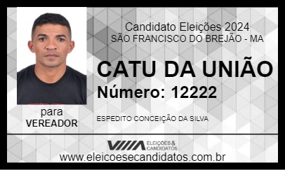 Candidato CATU DA UNIÃO 2024 - SÃO FRANCISCO DO BREJÃO - Eleições