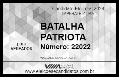 Candidato BATALHA PATRIOTA 2024 - IMPERATRIZ - Eleições