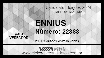 Candidato ENNIUS 2024 - IMPERATRIZ - Eleições