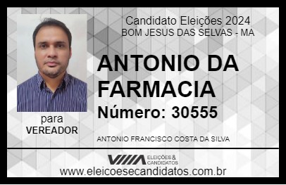 Candidato ANTONIO DA FARMACIA 2024 - BOM JESUS DAS SELVAS - Eleições