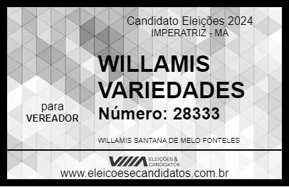 Candidato WILLAMIS VARIEDADES 2024 - IMPERATRIZ - Eleições