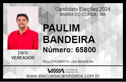 Candidato PAULIM BANDEIRA 2024 - BARRA DO CORDA - Eleições