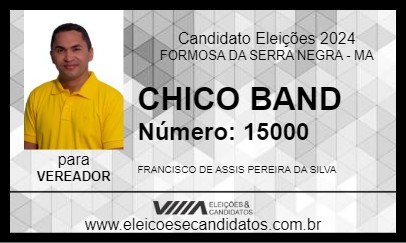 Candidato CHICO BAND  2024 - FORMOSA DA SERRA NEGRA - Eleições