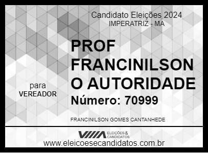 Candidato PROF FRANCINILSON O AUTORIDADE 2024 - IMPERATRIZ - Eleições