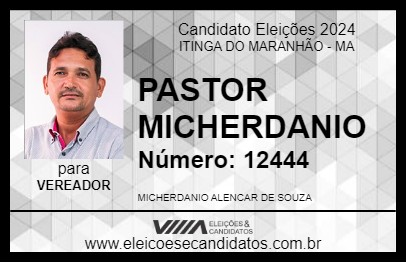 Candidato PASTOR MICHERDANIO 2024 - ITINGA DO MARANHÃO - Eleições