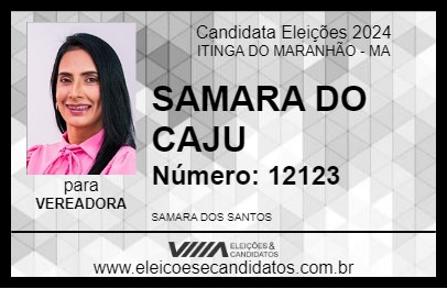 Candidato SAMARA DO CAJU 2024 - ITINGA DO MARANHÃO - Eleições