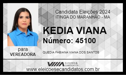 Candidato KEDIA VIANA 2024 - ITINGA DO MARANHÃO - Eleições