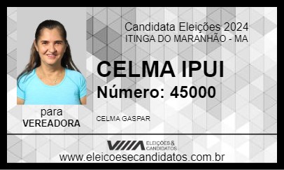 Candidato CELMA IPUI 2024 - ITINGA DO MARANHÃO - Eleições