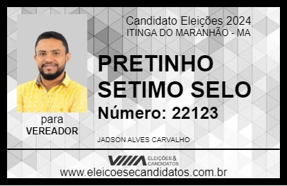 Candidato PRETINHO SETIMO SELO 2024 - ITINGA DO MARANHÃO - Eleições