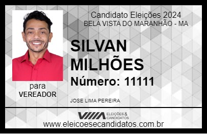 Candidato SILVAN MILHÕES 2024 - BELA VISTA DO MARANHÃO - Eleições