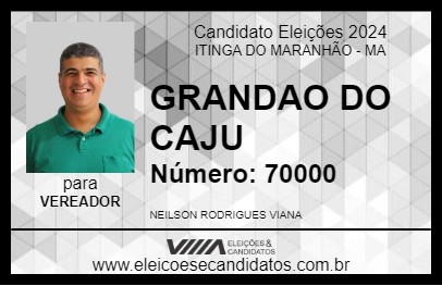 Candidato GRANDAO DO CAJU 2024 - ITINGA DO MARANHÃO - Eleições